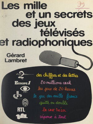 cover image of Les mille et un secrets des jeux télévisés et radiophoniques